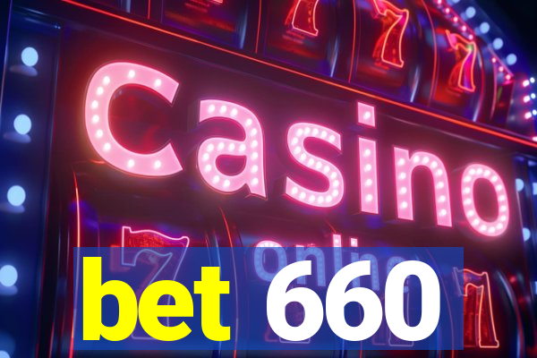bet 660